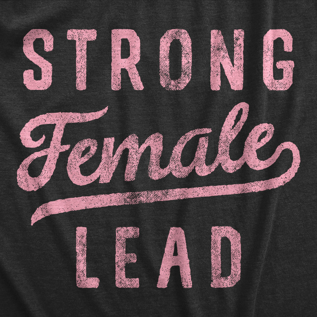 Womens Strong Female Lead T Shirt Empowered Women Rights Support Graphic Tee For Ladies Image 2