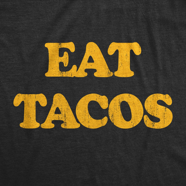 Womens Eat Tacos T Shirt Funny Cool Mexican Food Lovers Text Graphic Novelty Tee For Ladies Image 2