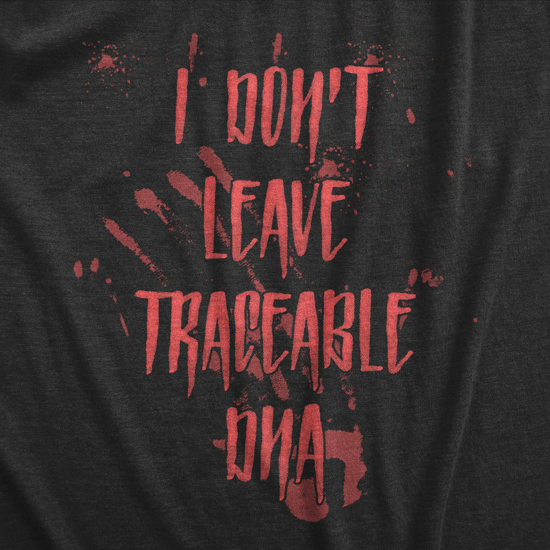 Womens I Dont Leave Tracebale DNA T Shirt Scary Sarcastic Spooky Killer Graphic Novelty Tee For Ladies Image 2