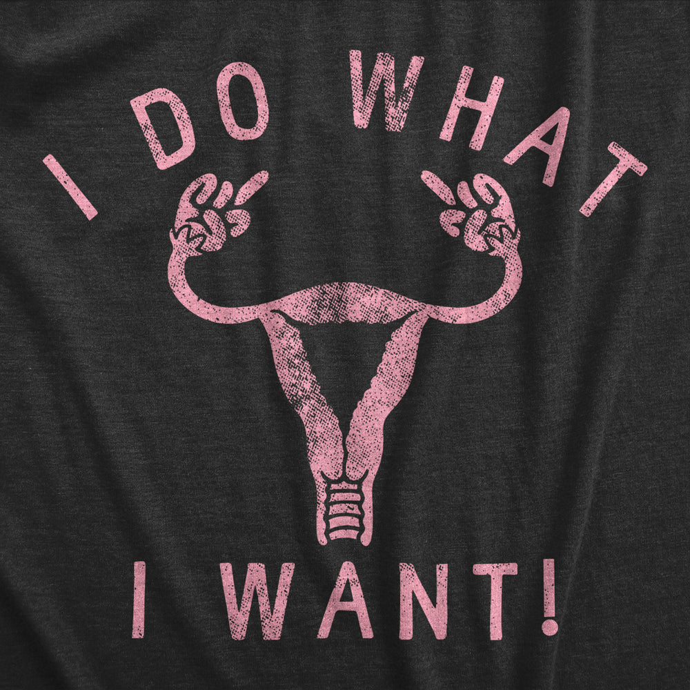 Womens I Do What I Want Fitness Tank Awesome Empowered Uterus Rights Graphic Shirt For Ladies Image 2