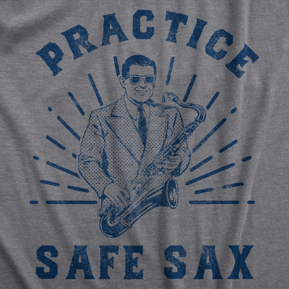 Mens Practice Safe Sax T Shirt Funny Sarcastic Sex Saxophone Joke Graphic Tee For Guys Image 2