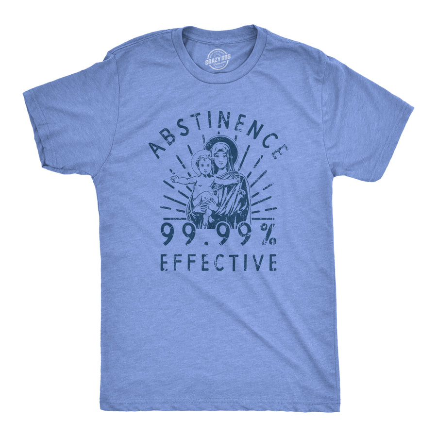 Mens Abstinence 99.99 Percent Effective T Shirt Funny Sarcastic Virgin Mary Graphic Novelty Tee For Guys Image 1