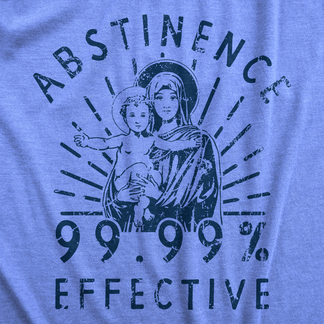 Mens Abstinence 99.99 Percent Effective T Shirt Funny Sarcastic Virgin Mary Graphic Novelty Tee For Guys Image 2