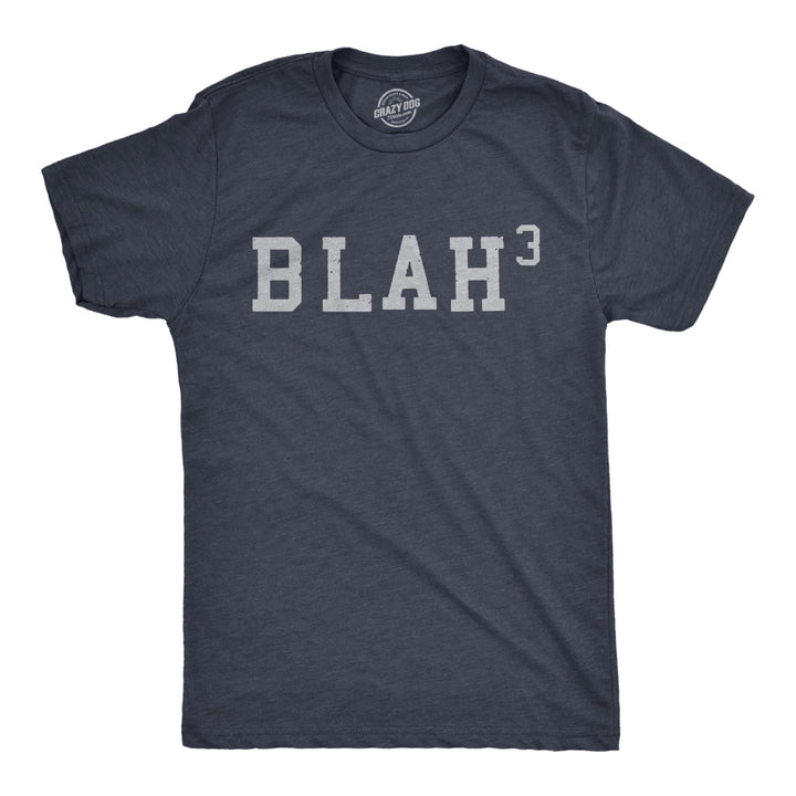 Mens Blah Cubed T Shirt Funny Sarcastic Math Joke Text Graphic Novelty Tee For Guys Image 1