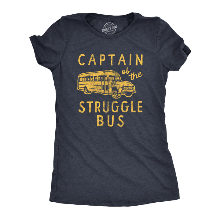 Womens Captain Of The Struggle Bus T Shirt Funny Sarcastic School Bus Graphic Novelty Tee For Ladies Image 1