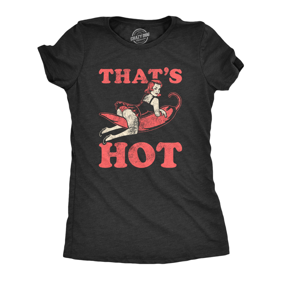 Womens Thats Hot T Shirt Funny Sexy Pinup Spicy Red Pepper Vintage RetroTee For Ladies Image 1