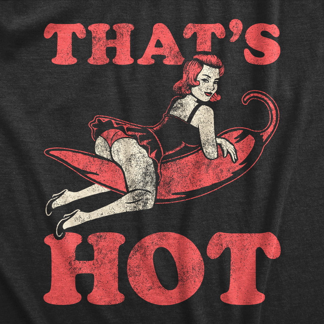 Womens Thats Hot T Shirt Funny Sexy Pinup Spicy Red Pepper Vintage RetroTee For Ladies Image 2