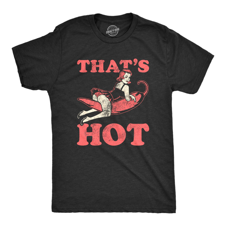 Mens Thats Hot T Shirt Funny Sexy Pinup Spicy Red Pepper Vintage Retro Tee For Guys Image 1