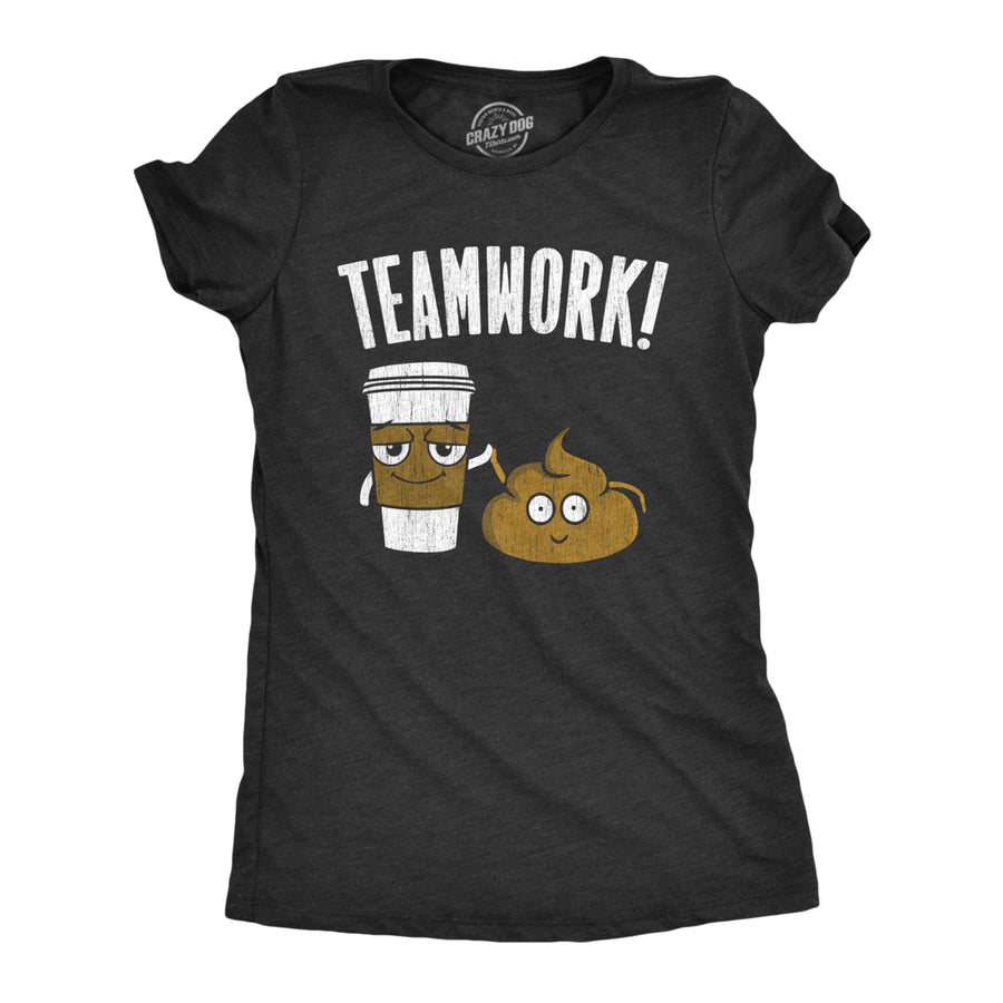 Womens Teamwork T Shirt Funny Sarcastic Poop And Coffee Partners Joke Novelty Tee For Ladies Image 1