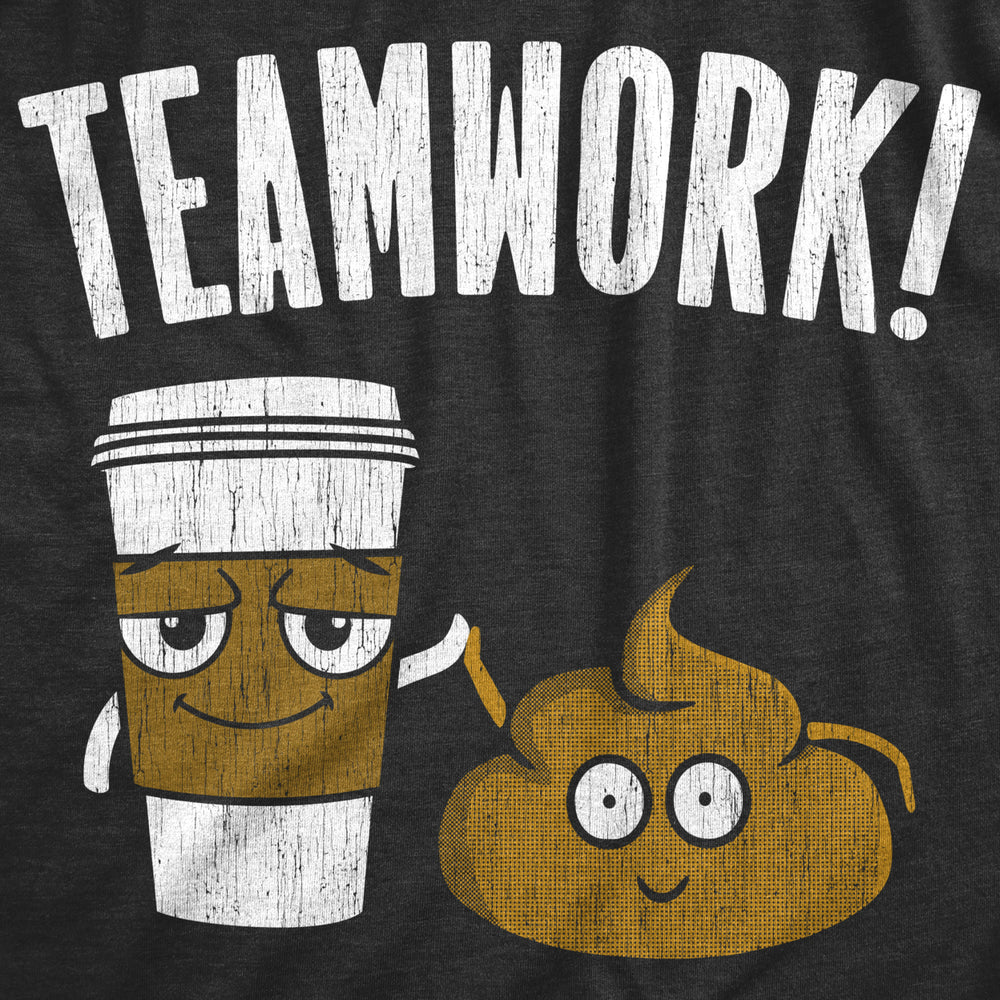 Womens Teamwork T Shirt Funny Sarcastic Poop And Coffee Partners Joke Novelty Tee For Ladies Image 2