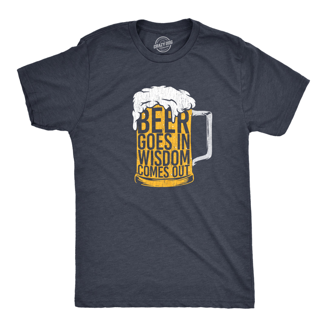 Mens Beer Goes In Wisdom Comes Out T Shirt Funny Sarcastic Beer Drinking Foam Graphic Tee For Guys Image 1