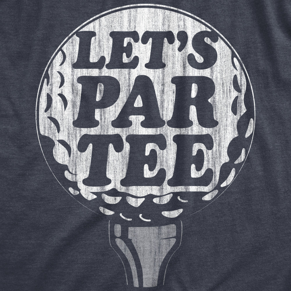 Mens Lets Par Tee T Shirt Funny Sarcastic Golfing Lovers Partying Novelty Shirt For Guys Image 2