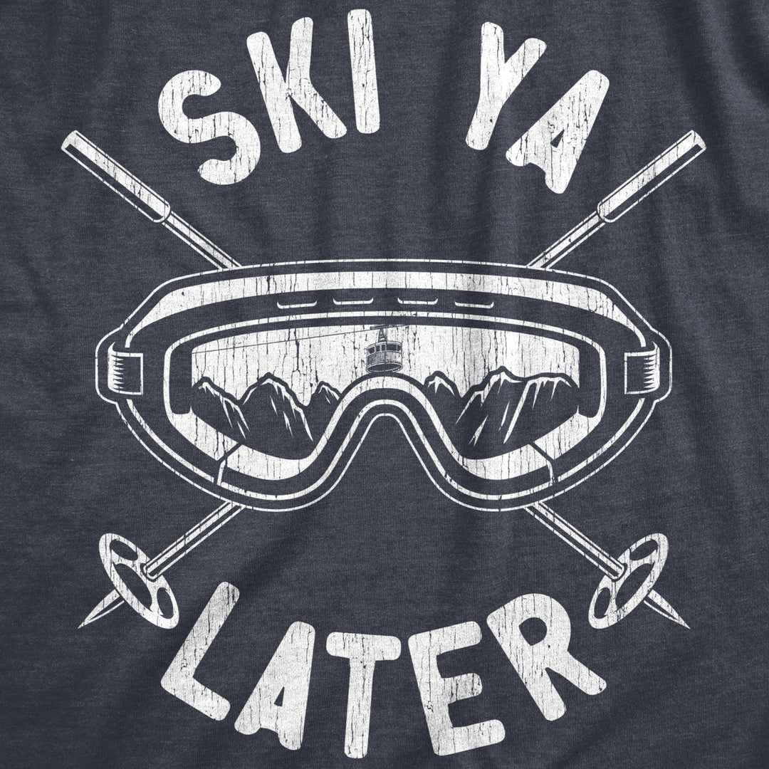 Unisex Ski Ya Later Hoodie Funny Sarcastic Skiing Goggles Poles Mountain Graphic Hooded Sweatshirt Image 2