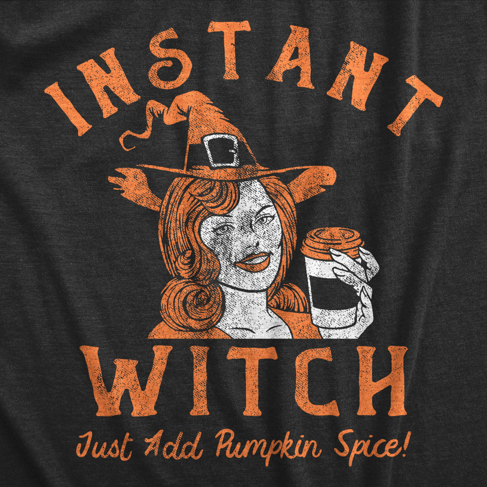 Womens Instant Witch Just Add Pumpkin Spice T Shirt Funny Halloween Party Tee For Ladies Image 2