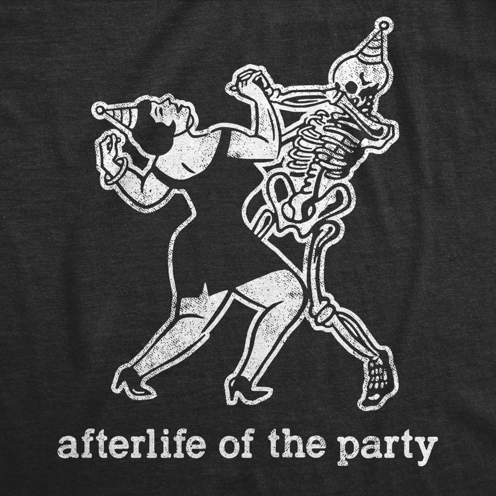 Womens Afterlife Of The Party T Shirt Funny Halloween Party Dancing Skeleton Tee For Ladies Image 2