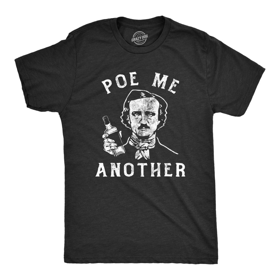 Mens Poe Me Another T Shirt Funny Drinking Edgar Allan Poe Tee For Guys Image 1