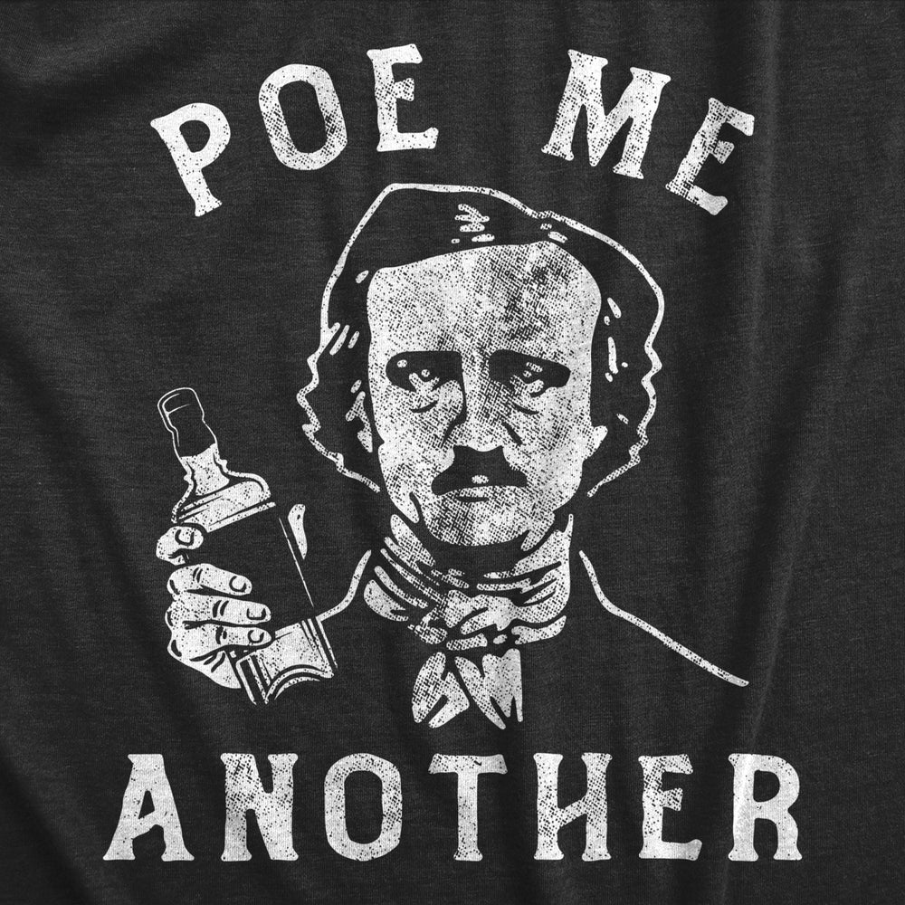 Mens Poe Me Another T Shirt Funny Drinking Edgar Allan Poe Tee For Guys Image 2