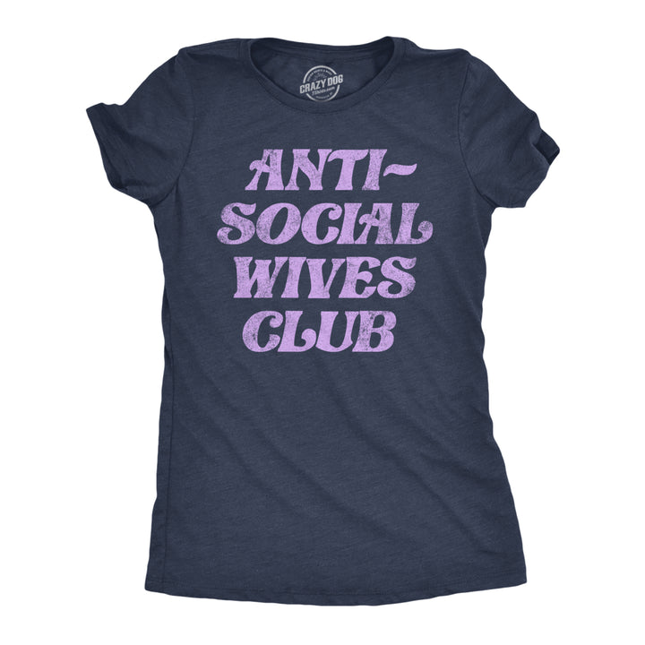 Womens Anti Social Wives Club T Shirt Funny Married Shy Loner Wife Tee For Ladies Image 1