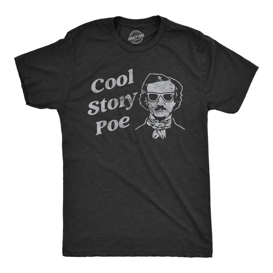 Mens Cool Story Poe T Shirt Funny Arrogant Edgar Allan Poe Tee For Guys Image 1