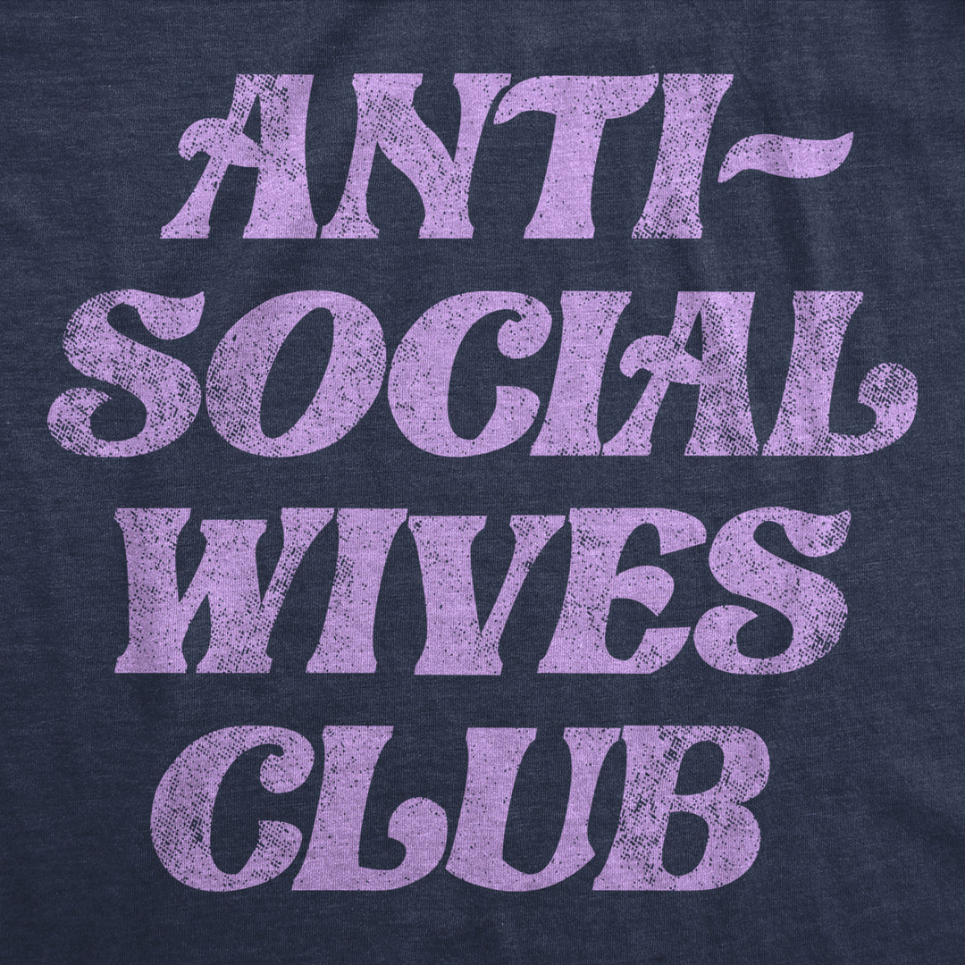 Womens Anti Social Wives Club T Shirt Funny Married Shy Loner Wife Tee For Ladies Image 2