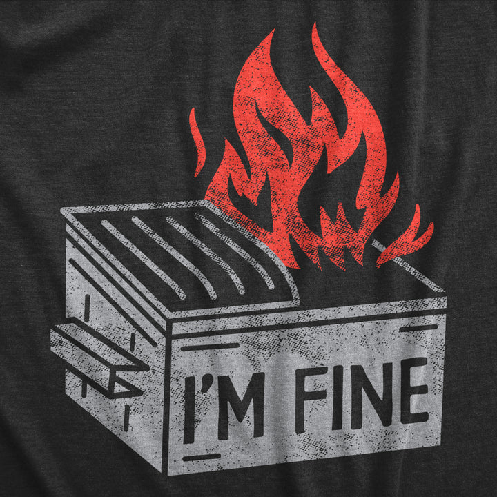 Womens Im Fine T Shirt Funny Dumpster Fire Flaming Garbage Tee For Ladies Image 2