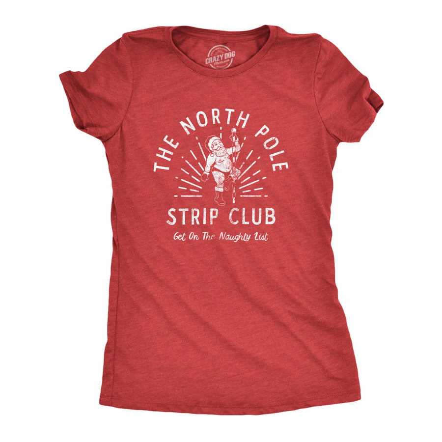 Womens North Pole Strip Club T Shirt Funny Xmas Party Sexy Santa Tee For Ladies Image 1