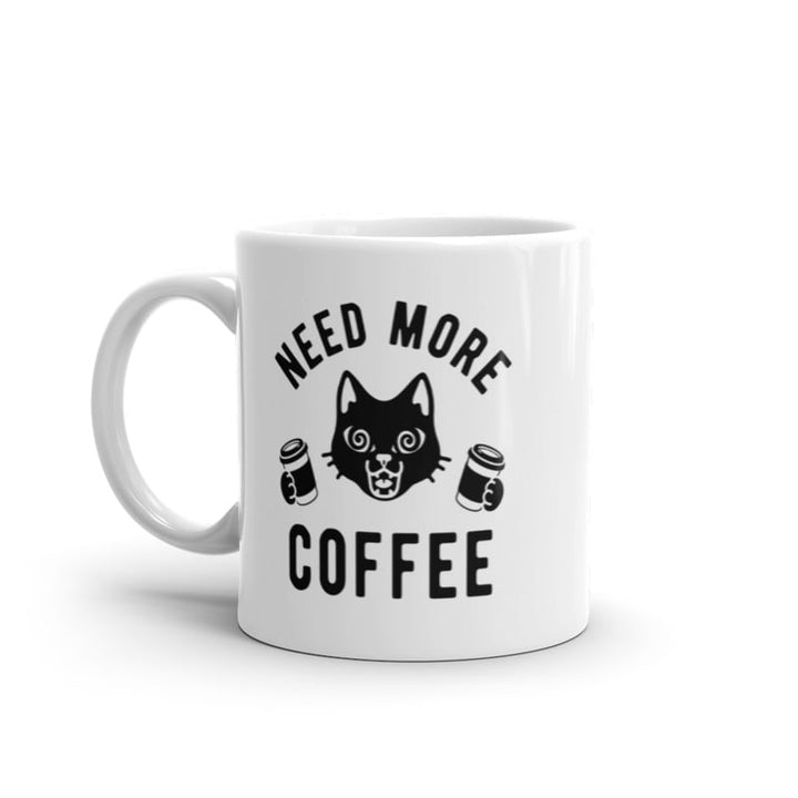 Need More Coffee Cat Mug Funny Crazy Caffeine Kitten Cup-11oz Image 1