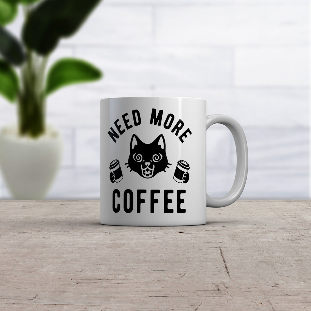 Need More Coffee Cat Mug Funny Crazy Caffeine Kitten Cup-11oz Image 2