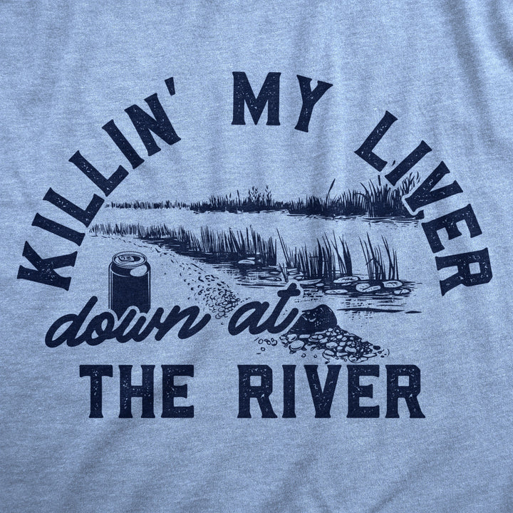 Mens Killin My Liver Down At The River T Shirt Funny Nature Beer Drinking Tee For Guys Image 2