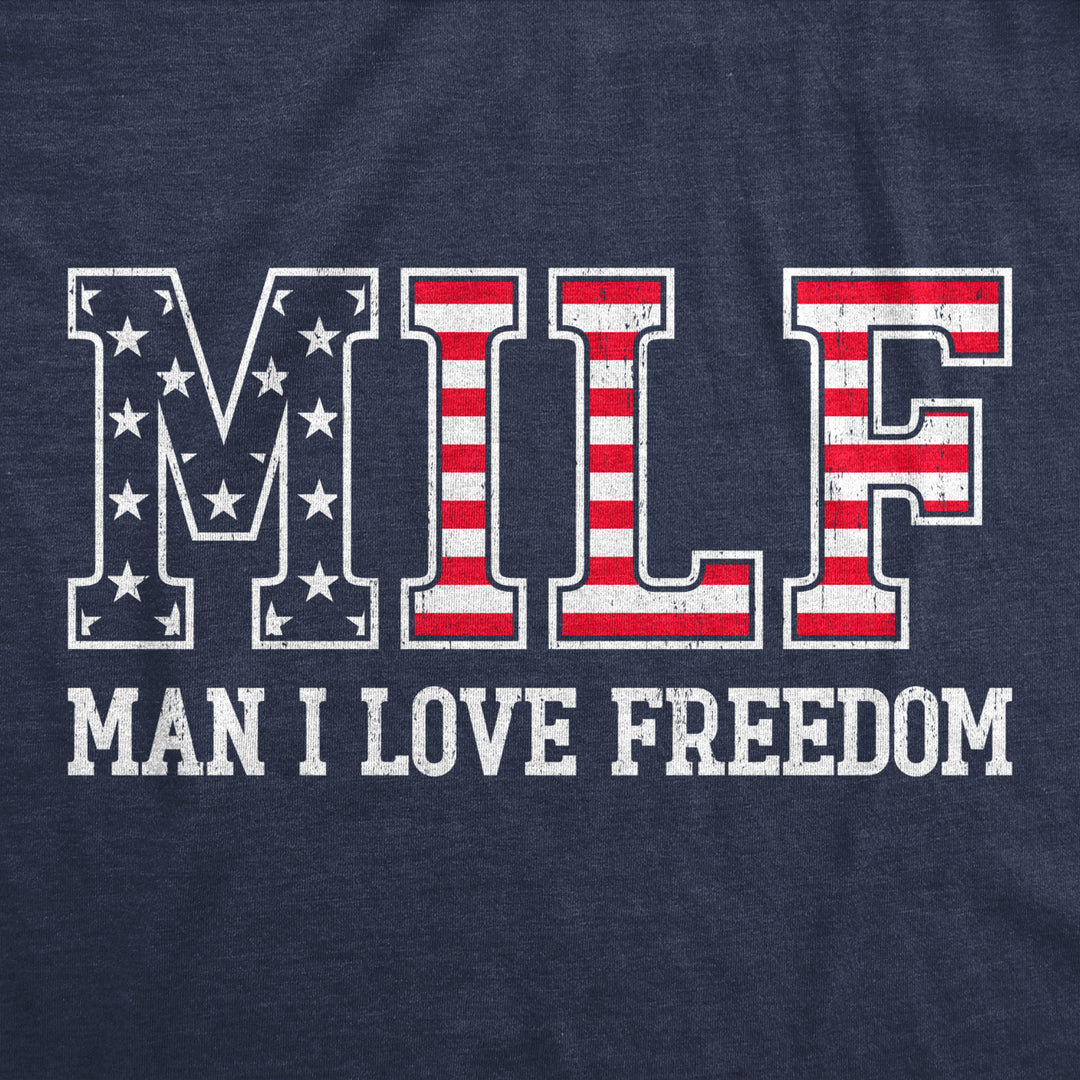 Mens MILF Man I Love Freedom T Shirt Funny Patriotic Fourth Of July Flag Tee For Guys Image 2