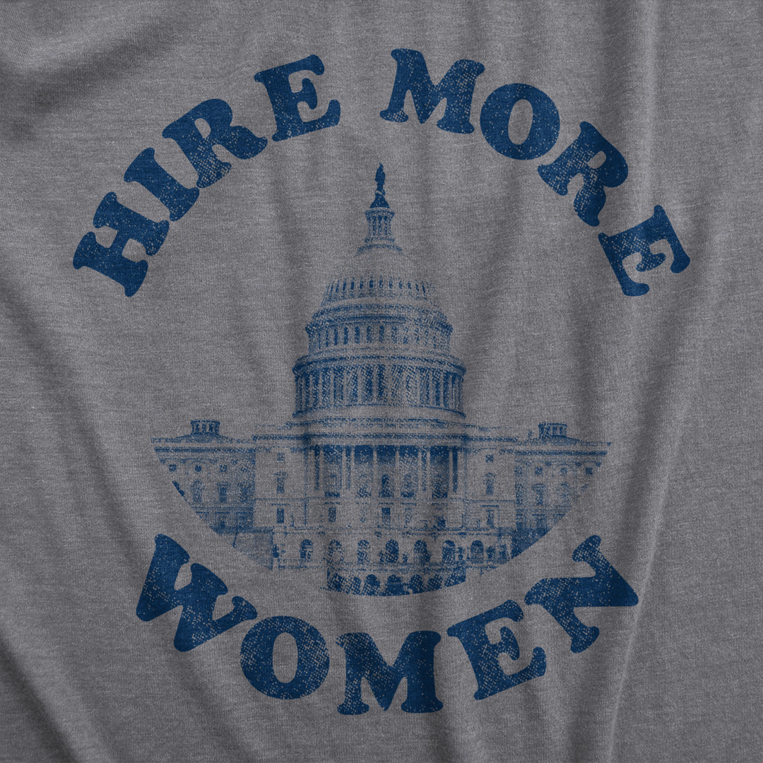 Womens Hire More Women T Shirt Awesome Congress Gender Equality Tee For Ladies Image 2