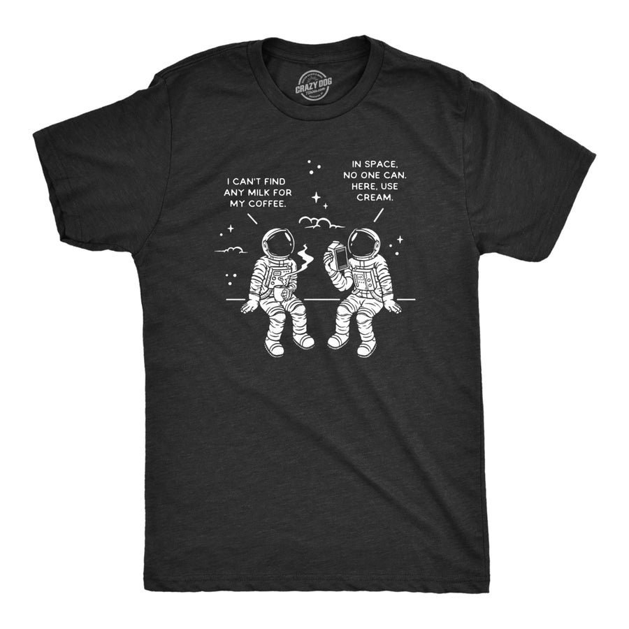 Mens Here Use Cream T Shirt Funny Space Astronaut Coffee Wordplay Tee For Guys Image 1