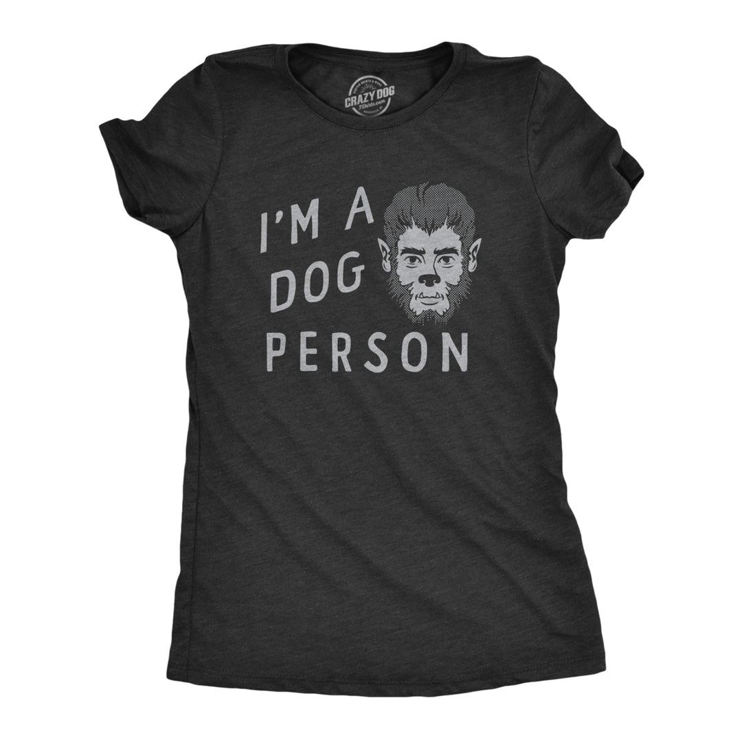 Womens Im A Dog Person T Shirt Funny Halloween Party Werewolf Tee For Ladies Image 1