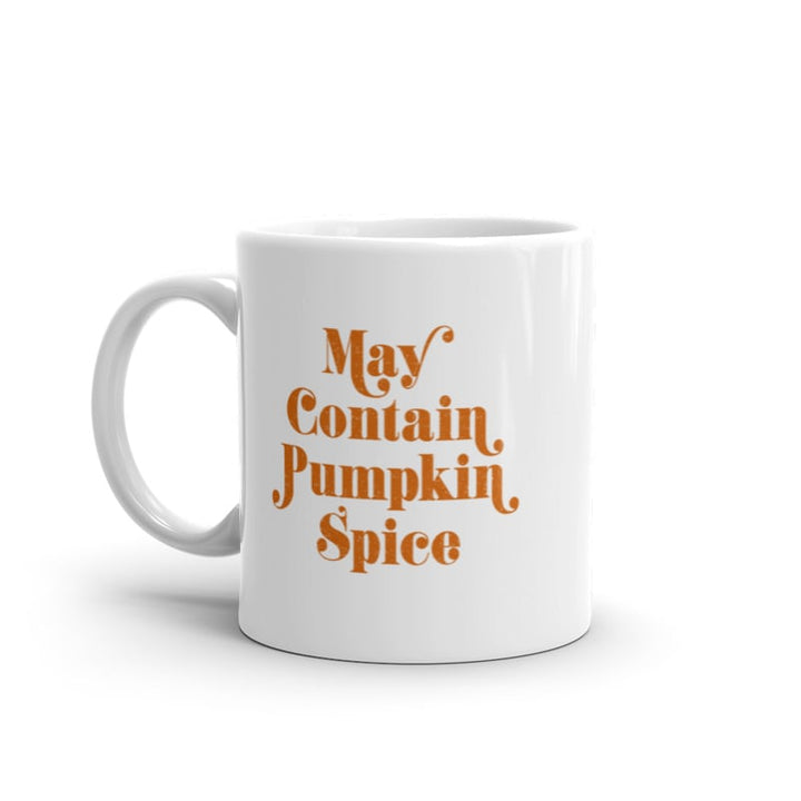 May Contain Pumpkin Spice Mug Funny Cinnamon Nutmeg Fall Flavor Coffee Cup-11oz Image 1