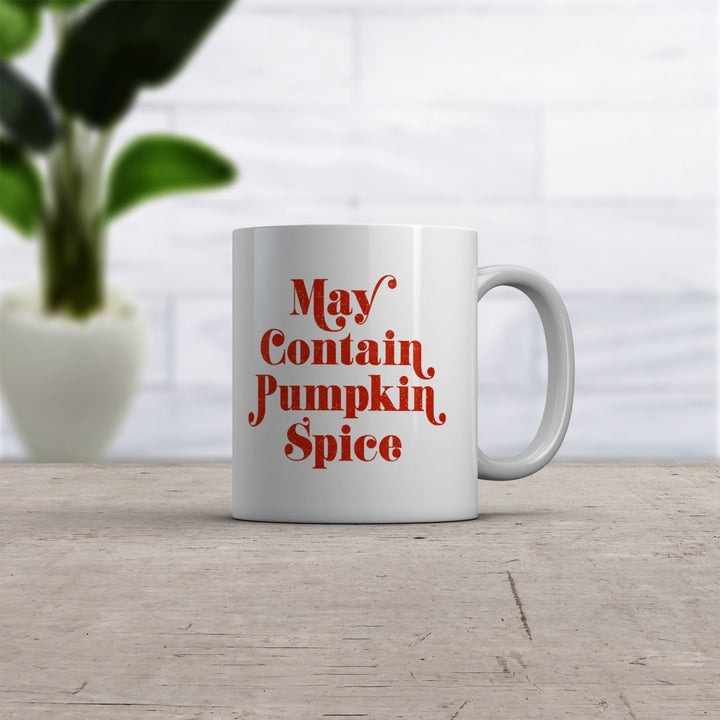 May Contain Pumpkin Spice Mug Funny Cinnamon Nutmeg Fall Flavor Coffee Cup-11oz Image 2