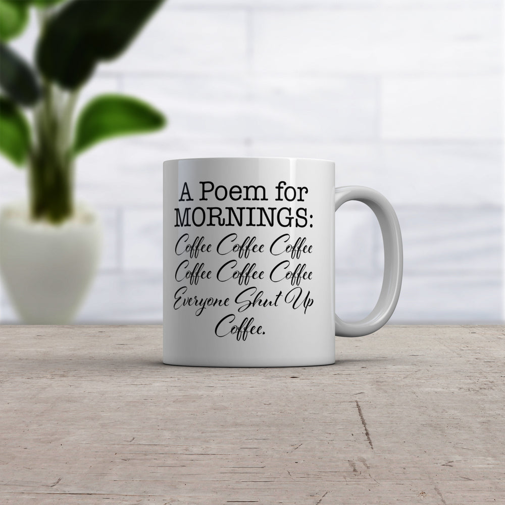 A Poem For Mornings Mug Funny Caffeine Addicts Poetry Joke Coffee Cup-11oz Image 2