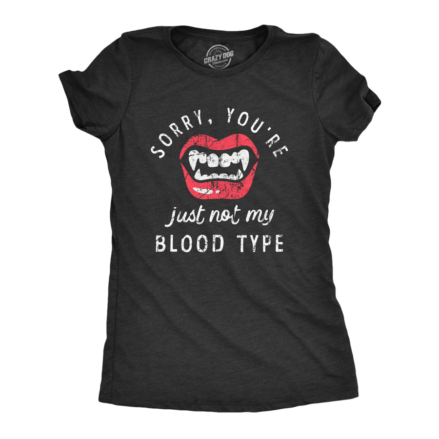 Womens Sorry Youre Just Not My Blood Type T Shirt Funny Halloween Vampire Teeth Tee For Ladies Image 1