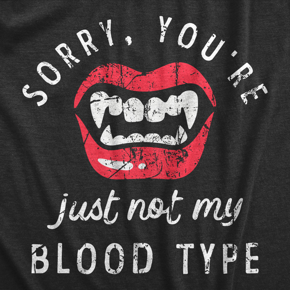 Womens Sorry Youre Just Not My Blood Type T Shirt Funny Halloween Vampire Teeth Tee For Ladies Image 2