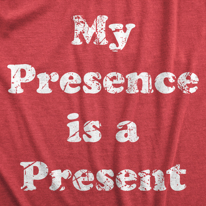 Womens My Presence Is A Present T Shirt Funny Xmas Gift Ego Tee For Ladies Image 2