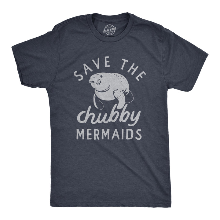 Mens Save The Chubby Mermaids T Shirt Funny Cute Manitee Preservation Tee For Guys Image 1