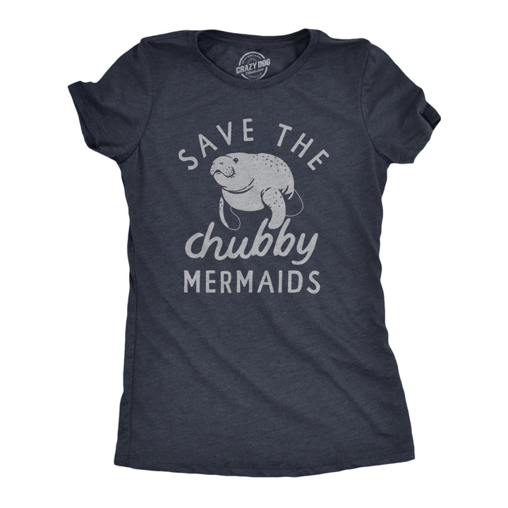 Womens Save The Chubby Mermaids T Shirt Funny Cute Manitee Preservation Tee For Ladies Image 1