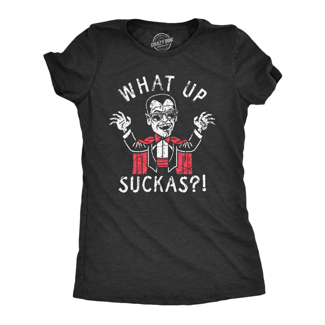 Womens What Up Suckas T Shirt Funny Spooky Halloween Party Vampire Tee For Ladies Image 1