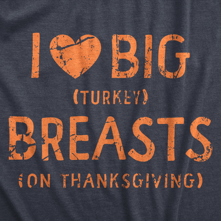 Mens I Heart Big Turkey Breats T Shirt Funny Yummy Thanksgiving Dinner Tee For Guys Image 2