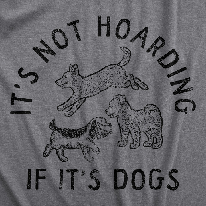 Womens Its Not Hoarding If Its Dogs T Shirt Funny Barking Puppy Pet Lovers Tee For Ladies Image 2