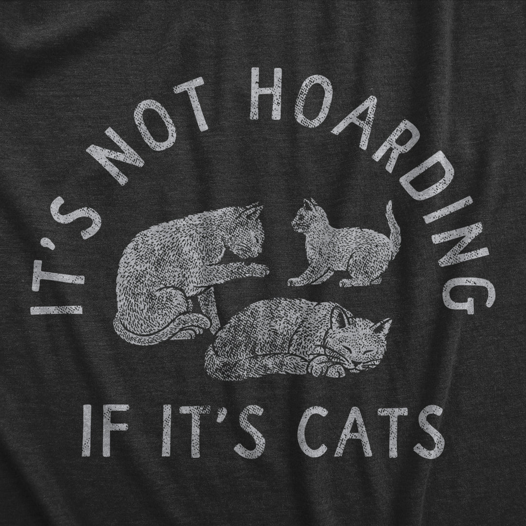 Mens Its Not Hoarding If Its Cats T Shirt Funny Purring Kitten Lovers Tee For Guys Image 2