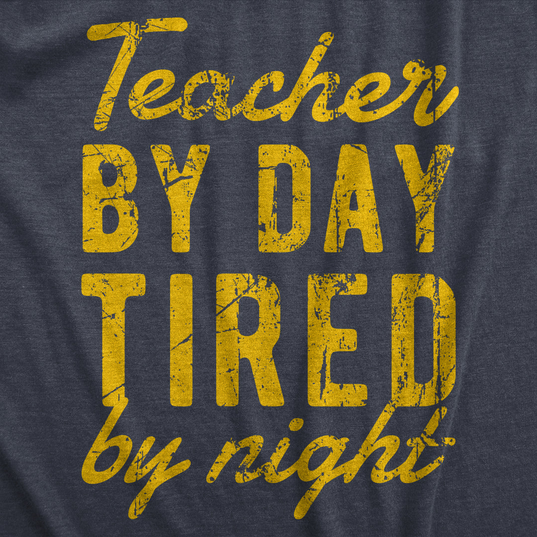 Mens Teacher By Day Tired By Night Funny Exhausted School Teaching Tee For Guys Image 2