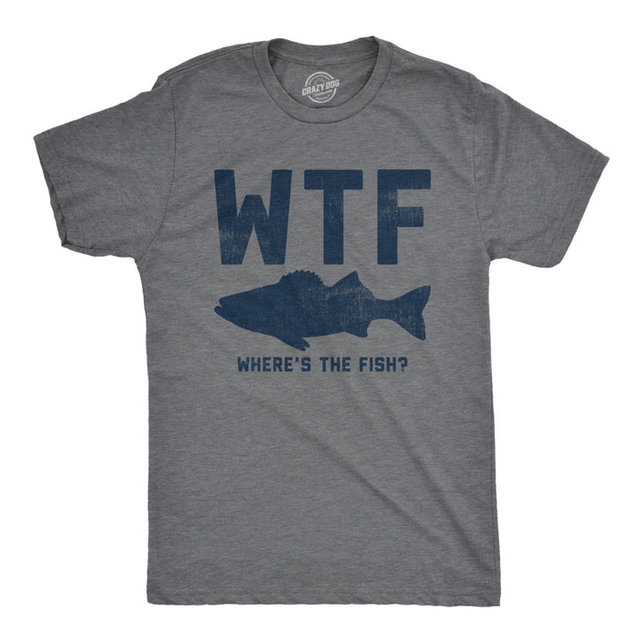 Mens WTF Wheres The Fish T Shirt Funny Fishing Acronym Fishermen Tee For Guys Image 1