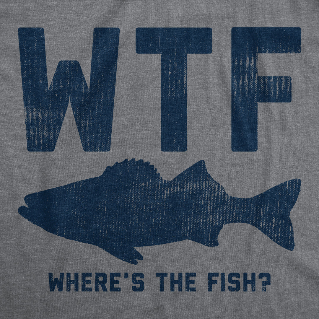 Mens WTF Wheres The Fish T Shirt Funny Fishing Acronym Fishermen Tee For Guys Image 2