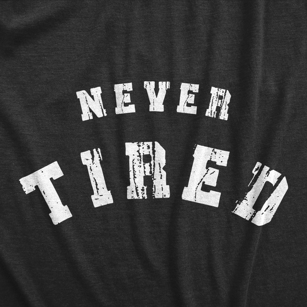Youth Never Tired T Shirt Funny Young Endless Energy Joke Tee For Kids Image 2