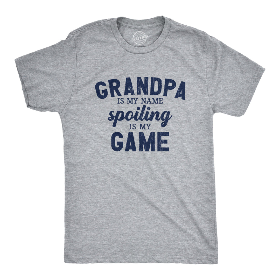 Mens Grandpa Is My Name Spoiling Is My Game T Shirt Funny Pampering Grandfather Tee For Guys Image 1